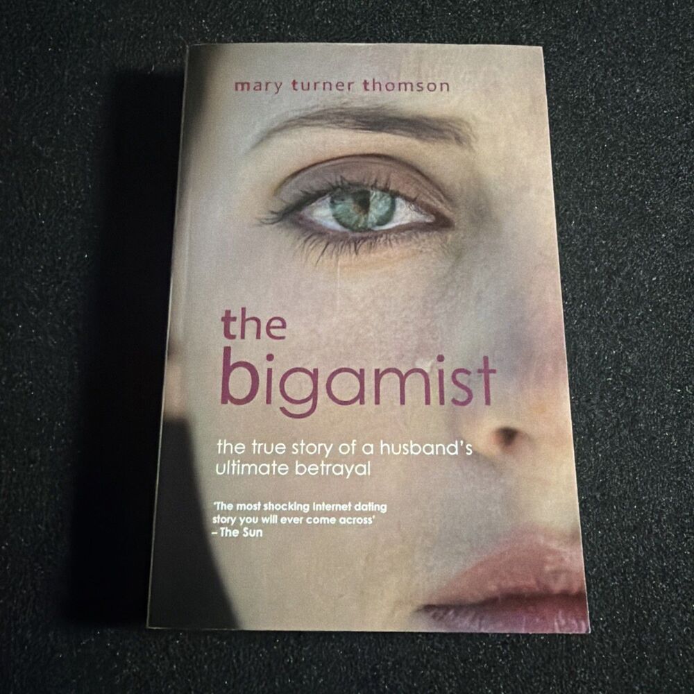 The Bigamist: The True Story of a Husband's Ultimate Betrayal by Thomson -J